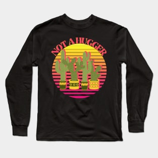 Not a Hugger - Retro Vintage Funky Saguaro Cactus Long Sleeve T-Shirt